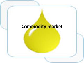 Commodity market