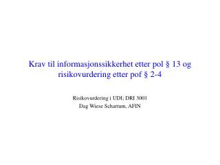 Krav til informasjonssikkerhet etter pol § 13 og risikovurdering etter pof § 2-4