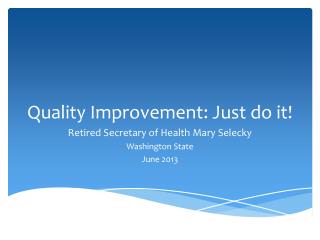 Quality Improvement: Just do it!