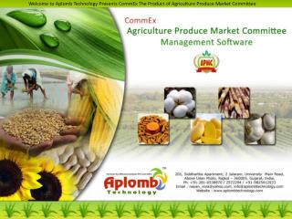 Welcome to Aplomb Technology Presents CommEx The Product of Agriculture Produce Market Committee