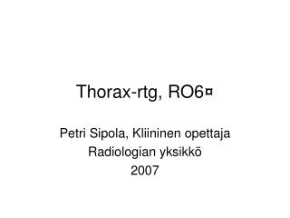 Thorax-rtg, RO6¤