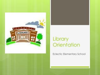 Library Orientation