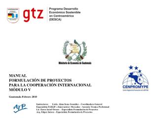 MANUAL FORMULACIÓN DE PROYECTOS PARA LA COOPERACIÓN INTERNACIONAL MÓDULO V Guatemala Febrero 2010