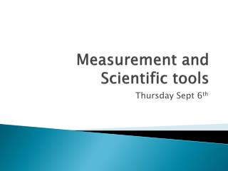 Measurement and Scientific tools