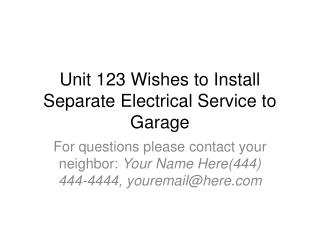 Unit 123 Wishes to Install Separate Electrical Service to Garage