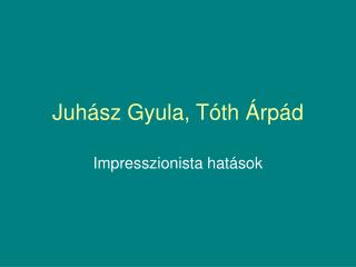 Juhász Gyula, Tóth Árpád