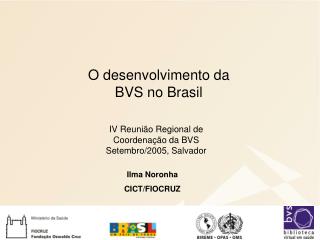 O desenvolvimento da BVS no Brasil