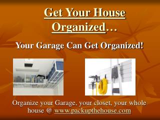 Get Your House Organized …