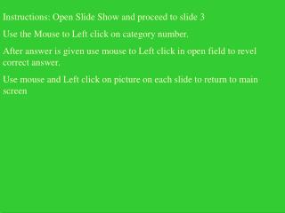 Instructions: Open Slide Show and proceed to slide 3