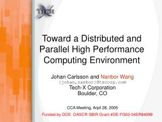 Toward a Distributed and Parallel High Performance Computing Environment