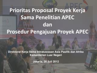 Prioritas Proposal Proyek Kerja Sama Penelitian APEC dan Prosedur Pengajuan Proyek APEC