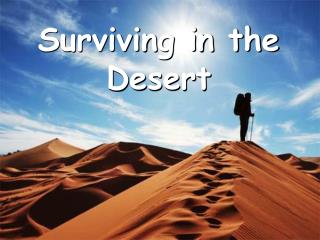 Surviving in the Desert