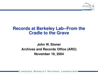 Records at Berkeley Lab--From the Cradle to the Grave