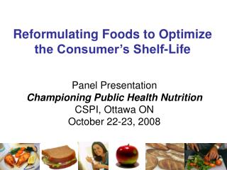 Reformulating Foods to Optimize the Consumer’s Shelf-Life