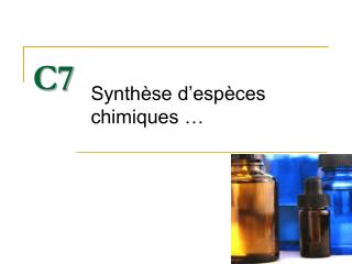 Synthèse d’espèces chimiques …