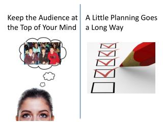 Keep the Audience at the Top of Your Mind