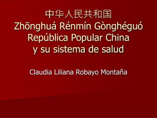 中华人民共和国 Zhōnghuá Rénmín Gònghéguó República Popular China y su sistema de salud