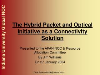 The Hybrid Packet and Optical Initiative as a Connectivity Solution