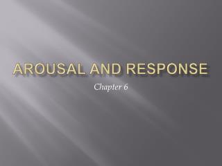 Arousal and Response