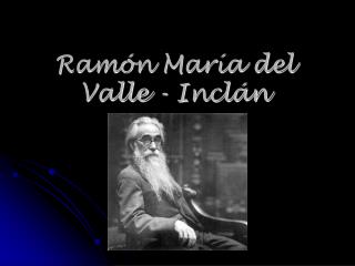 Ramón María del Valle - Inclán