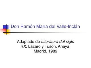 Don Ram ón María del Valle-Inclán