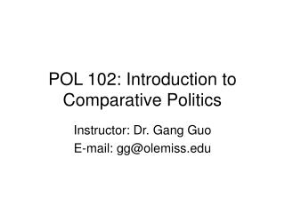 POL 102: Introduction to Comparative Politics