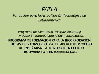 FATLA Fundación para la Actualización Tecnológica de Latinoamérica
