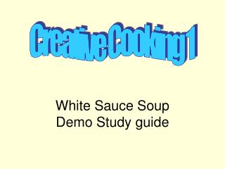 White Sauce Soup Demo Study guide