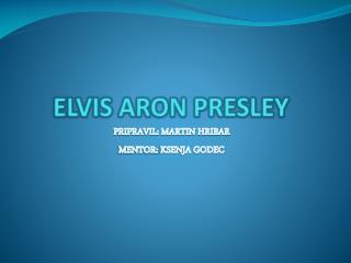 ELVIS ARON PRESLEY