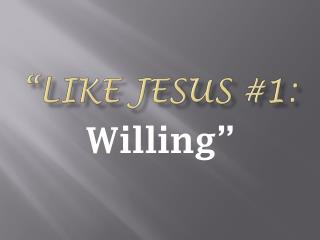 “Like jesus #1: