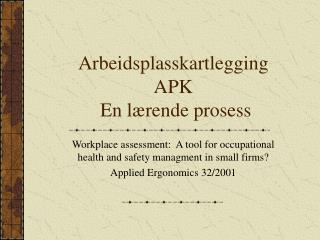 Arbeidsplasskartlegging APK En lærende prosess