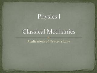 Physics I Classical Mechanics