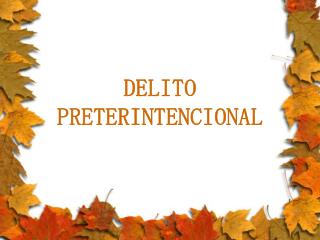 DELITO PRETERINTENCIONAL