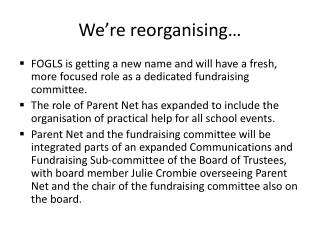 We’re reorganising…