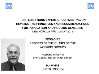 UNITED NATIONS EXPERT GROUP MEETING ON REVISING THE PRINCIPLES AND RECOMMENDATIONS