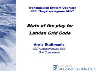 Transmission System Operator JSC “ Augstsprieguma tīkls ”