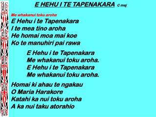E HEHU I TE TAPENAKARA C maj Me whakanui toku aroha E Hehu i te Tapenakara I te mea tino aroha