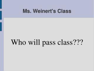 Ms. Weinert's Class