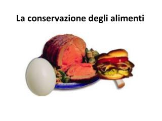 La conservazione degli alimenti