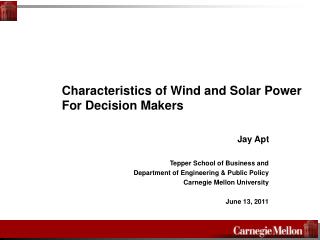 Characteristics of Wind and Solar Power For Decision Makers