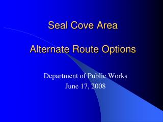 Seal Cove Area Alternate Route Options
