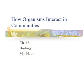 How Organisms Interact in Communities
