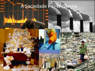 A Sociedade Pos-Moderna