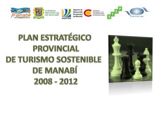 PLAN ESTRATÉGICO PROVINCIAL DE TURISMO SOSTENIBLE DE MANABÍ 2008 - 2012