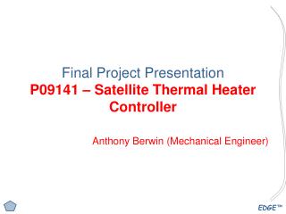 Final Project Presentation P09141 – Satellite Thermal Heater Controller