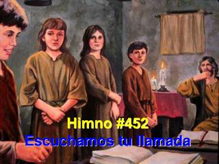 Himno #452 Escuchamos tu llamada