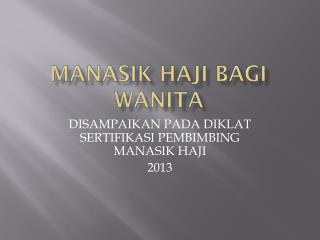 MANASIK HAJI BAGI WANITA