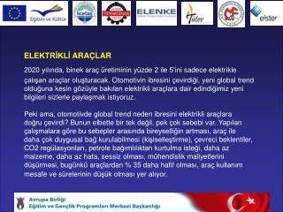 ELEKTRİKLİ ARAÇLAR 2020 yılında, binek araç üretiminin yüzde 2 ile 5’ini sadece elektrikle