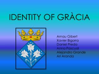 IDENTITY OF GRÀCIA