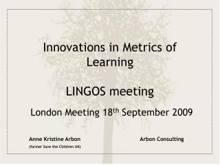 Innovations in Metrics of Learning LINGOS meeting